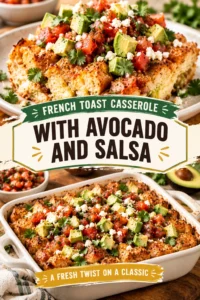 Baked savory french toast casserole topped with sliced avocado, fresh salsa, and cilantro in a white ceramic baking dish.